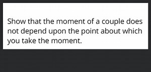 [Solved] Show that moment of a couple does not depend on the po... | Filo