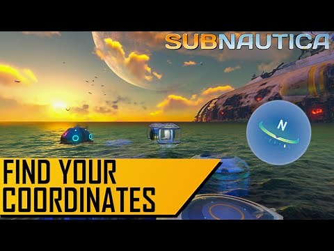 SUBNAUTICA | Find Your Coordinates | Don't Get Lost!