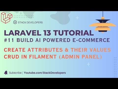 Laravel 13 Tutorial #11 - Build AI Powered E-commerce | Create Attributes and their Values CRUD