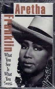 Aretha Franklin - What You See Is What You Sweat