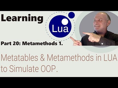Learning Lua: Part 20-Metatables & Metamethods in Lua to Simulate OOP.