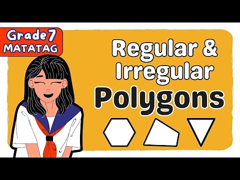 REGULAR AND IRREGULAR POLYGON | GRADE 7 MATATAG | FIRST QUARTER [TAGALOG MATH TUTORIAL]