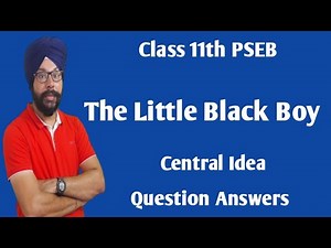 the little black boy class 11 central idea question answer 11th class general english pseb poem the