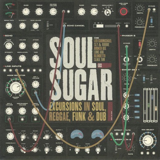 Soul Sugar - Excursions In Soul, Reggae, Funk & Dub