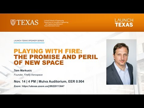 Launch Texas Speaker Series: Playing with Fire: The Promise and Peril of New Space