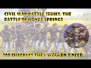 Civil War Battle Series The Battle of Honey Springs, 1st Kansas takes a stand the American Civil War