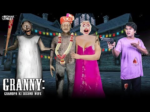 GRANNY - GRANDPA KI SECOND MARRIAGE : ग्रैनी HORROR GAME GRANNY : CHAPTER 2 - SLENDRINA | MOHAK MEET