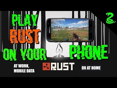 PLAY RUST ON YOUR PHONE ( AT WORK or MOBILE DATA )