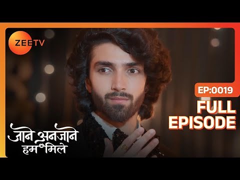 Reet और Raghav की हुई engagement | Jaane Anjane Hum Mile | Full Ep. 19 | ZEE TV