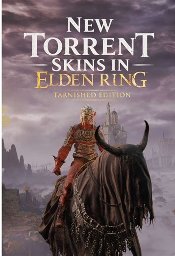 Elden Ring: Where to Find All 3 New Torrent Skins