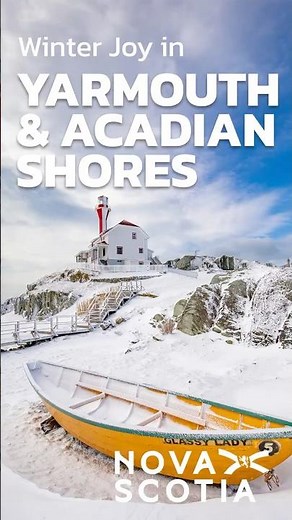 Winter Joy in Yarmouth & Acadian Shores, Nova Scotia