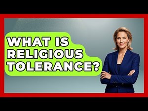 What Is Religious Tolerance? - The Ethical Compass