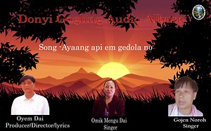 "Asin Agomdém Yégla Méyobong, Alumna Du:péké Lomna Luteika" émnal ni:tom dokki Mising éla: Adi: réngamlo amin gíné tadgénam ni:tom mojo:né Gojen Norobí silo kama:bong.... Mising éla: Adi: réngamlok do:pín, dírbí odokké ilod-gílod alam kané tatponé ni:tom adné odokké ni:tom moné mo:pun ké ainé agerém lo:dípé mé:pa:tíla du:yépé. Po:sum Noro migommé kumpa:sudung odokké bík mé:dírla du:né érang odokké aipé mé:né takamém mé:dír asengém se:lígdung. Bík iji-yalodé Ru:né-Pínéké kéra:lo ésar bi:bi:la du: