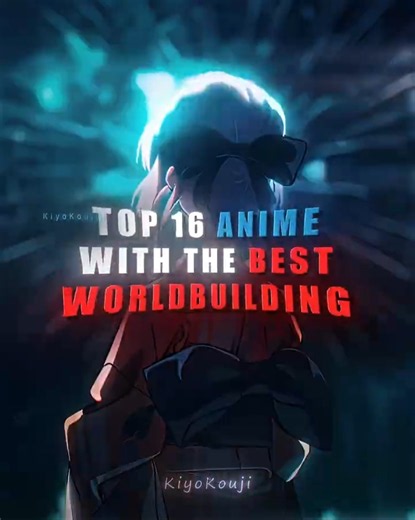 Top 16 Anime with the Best Worldbuilding
