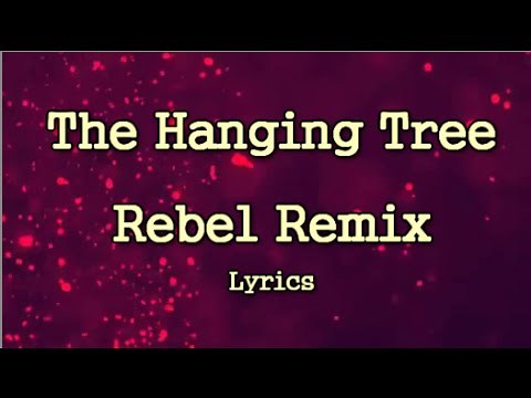 The Hanging Tree (Rebel Music) Jennifer Lawrence Lyrics