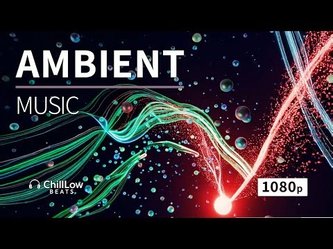 Ambient Music – Relaxing Downtempo & Chill Background 48.17