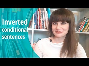 Inverted conditional sentences. Инверсия в условных предложениях.