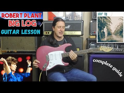 How To Play The Song Big Log By Robert Plant - Guitar Lesson - Complete Guide