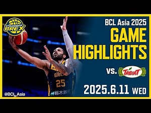 【BCL Asia 2025】2025年6月11日(水) クォーターファイナル タビアット バスケットボール戦