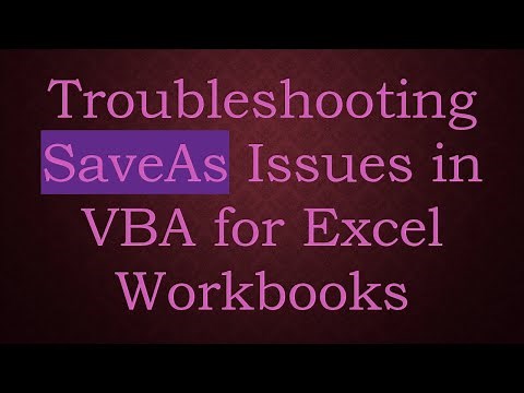 Troubleshooting SaveAs Issues in VBA for Excel Workbooks