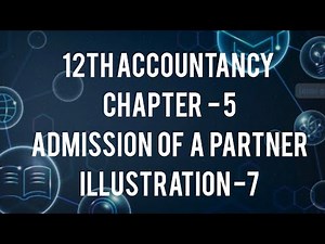 12th Accountancy Chapter-5 Illustration -7(Books&Talks@Nisha)