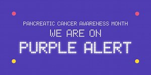 November is Pancreatic Cancer Awareness Month. We are now on Purple Alert. Share this video to help us get purple and save lives. | Pancreatic Cancer UK