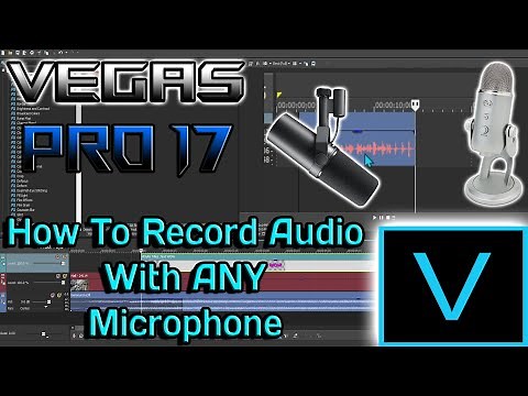 Vegas Pro 17 Tutorial | How To Record Audio With ANY Microphone
