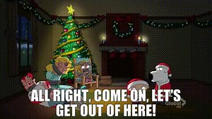 All right, come on, let's get out of here!