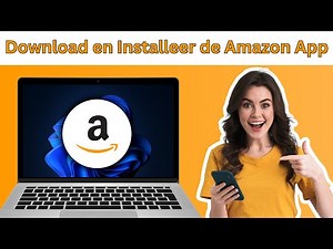 Amazon App Installeren op Windows 11 (2025) | Officiële Desktop App Gids
