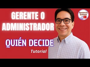 Gerente vs Administrador: ¿Quién decide y por qué? | Gerencia Exitosa