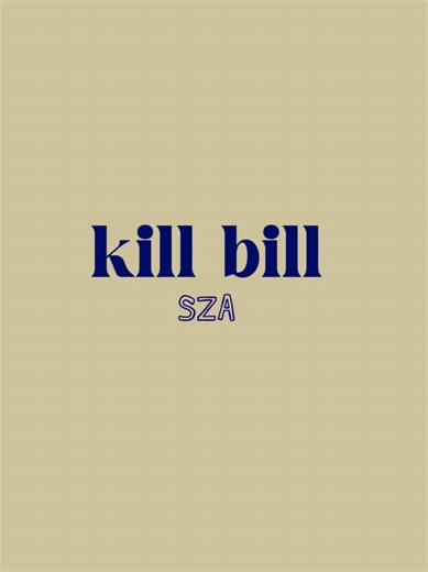 k✰ll bill✨🎧 ... #sza #killbill #lyrics #fyp