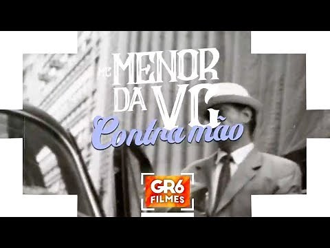 MC Menor da VG - Contramão (GR6 Filmes) DJay W