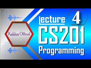 4.CS201 Lecture No 4 | Introduction to Programming | CS201 Lecture No.4