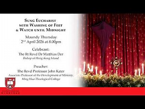 8.00pm Sung Eucharist with Washing of Feet & Watch until Midnight | 2nd April | St John’s Cathedral
