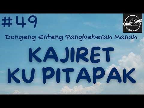 KAJIRET KU PITAPAK 49, Dongeng Enteng Mang Jaya, Carita Sunda ‪@MangJayaOfficial‬