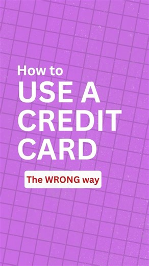 How to Use a Credit Card... the Wrong Way