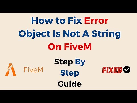 How to Fix Error Object Is Not A String On FiveM