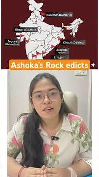 All Rock Edicts (major & minor) & pillar inscriptions of Ashoka with locations. upsc ancient history