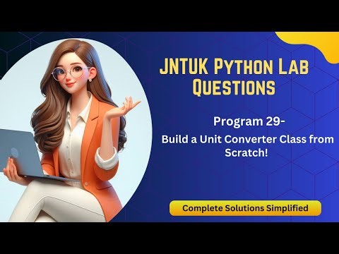Python OOP: Build a Unit Converter Class from Scratch|Program-29|JNTUKR19|pythonbeginners