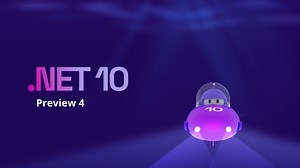 .NET 10 Preview 4 is now available! - .NET Blog