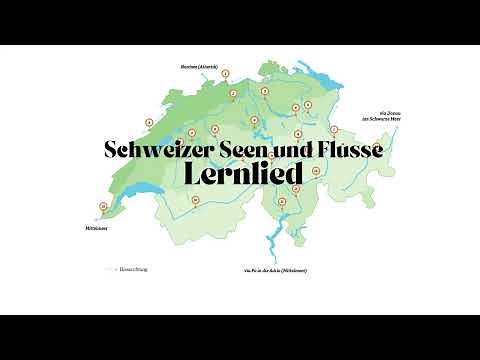 Lernlied Schweizer Seen und Flüsse