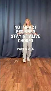 Stayin’ Alive Choreo: Part 5 of 5