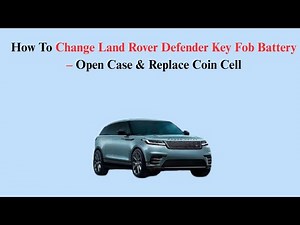 How To Change Land Rover Defender Key Fob Battery – Open Case & Replace Coin Cell