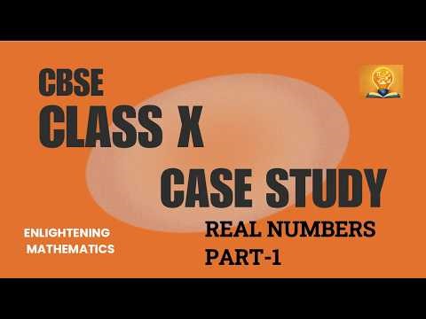 Real Numbers Case Study Part-1