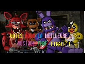 VOTES FINALS MEILLEUR MUSIQUE FNAF ( Votez parmis les 4 sélectionnées )