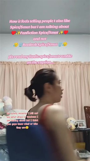 Pros of fanfiction spice/smut (according to me): - It's basically spice/smut but with your favorite ships from any media (video games, books, shows, movies, etc.) - The possibilities are endless, ranging from oneshots and drabbles to much longer chapters with a plot - In fanfics (like in AO3) tags are given so you have a heads up on what to expect - You have the option to exclude any concerning topics and warnings so that you can enjoy smut/spice that isn't triggering (AO3 for example provides y