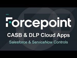 Freeform Control for SFDC & ServiceNow | Forcepoint CASB & DLP Cloud Apps