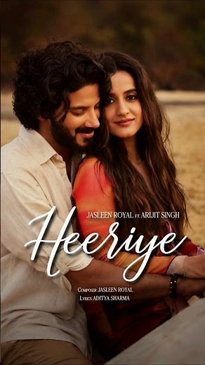Heeriye( Official Video ) Jasleen Royal ft Arijit Singh|Dulquer Salman|Aaditya Sharma | Taani Tanvir