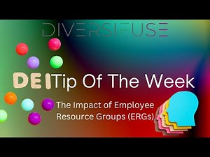 DEI Tip of the Week #10: The Impact of Employee Resource Groups