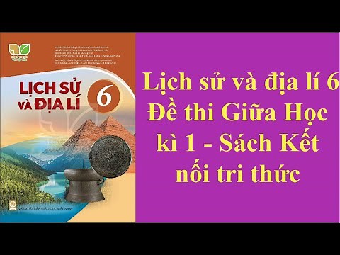 Lịch sử và địa lí 6 Đề thi Giữa Học kì 1 Sách Kết nối tri thức